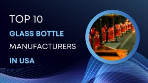 top 10 glass bottle manufacturers in usa